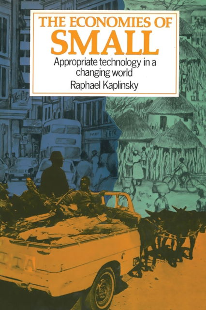 Cover for Raphael Kaplinsky · The Economies of Small: Appropriate technology in a changing world (Paperback Book) (1990)