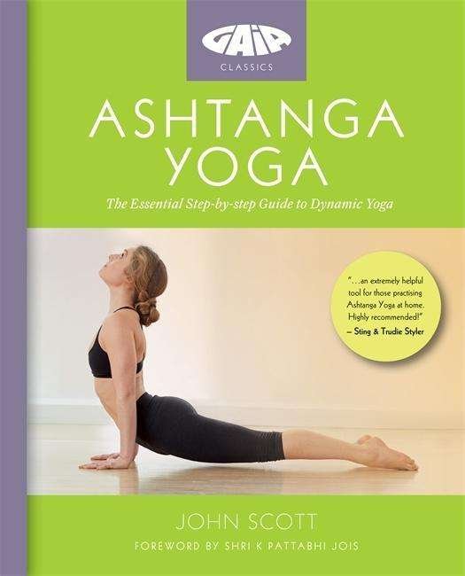 Cover for John Scott · Ashtanga Yoga: The Essential Step-by-step Guide to Dynamic Yoga (Paperback Book) (2018)