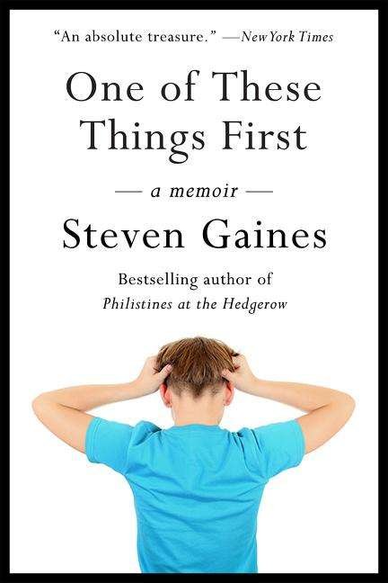 Cover for Steven Gaines · One of these Things First (Paperback Bog) (2017)