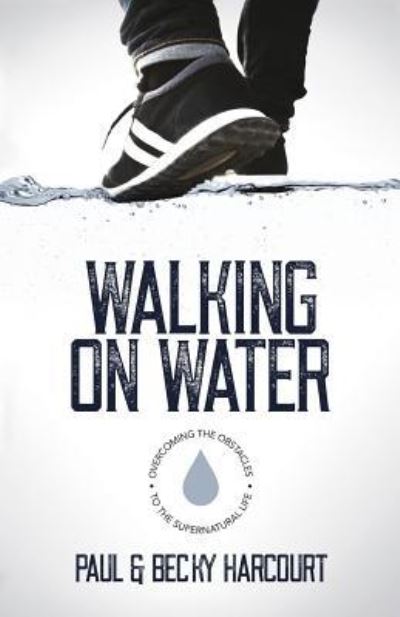 Walking on Water - Paul Harcourt - Books - River Publishing & Media Ltd - 9781908393715 - July 3, 2017