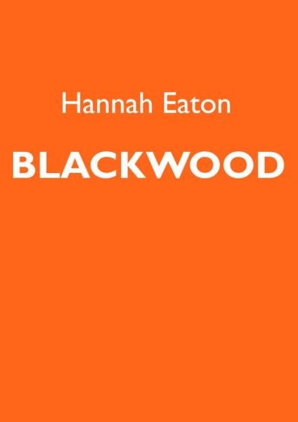 Cover for Hannah Eaton · Blackwood (Paperback Book) (2020)