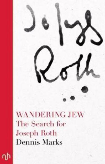 Cover for Dennis Marks · Wandering Jew: The Search for Joseph Roth (Paperback Book) (2017)