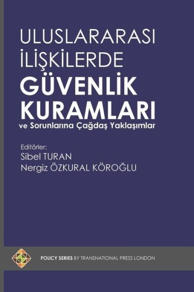 Cover for Sibel Turan · Uluslararasi Iliskilerde Guvenlik Kuramlari Ve Sorunlarina Cagdas Yaklasimlar (Taschenbuch) (2017)