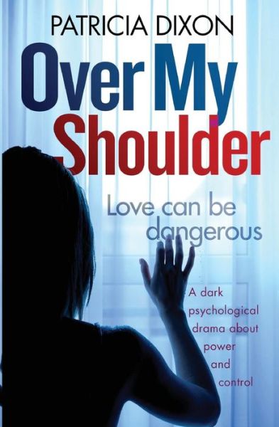 Cover for Patricia Dixon · Over My Shoulder (Paperback Book) (2018)