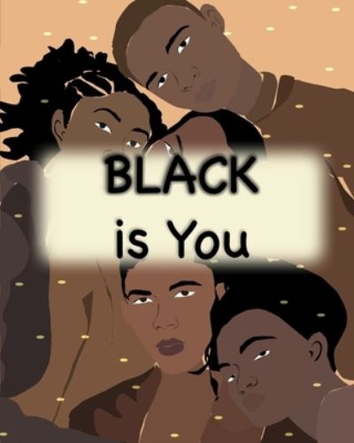 Black is You - Pamela Malcolm - Książki - Aryla Publishing - 9781912675715 - 5 czerwca 2020