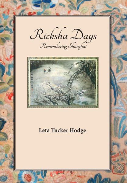 Cover for Leta Tucker Hodge · Ricksha Days (Hardcover bog) (2013)