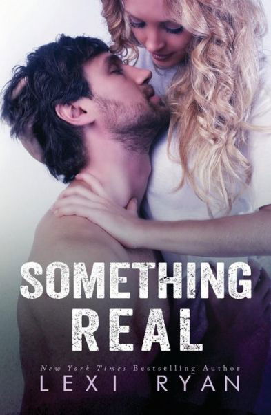 Cover for Lexi Ryan · Something Real (Pocketbok) (2015)