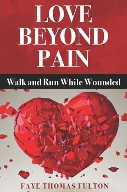 Cover for Faye Thomas Fulton · Love Beyond Pain (Paperback Book) (2019)