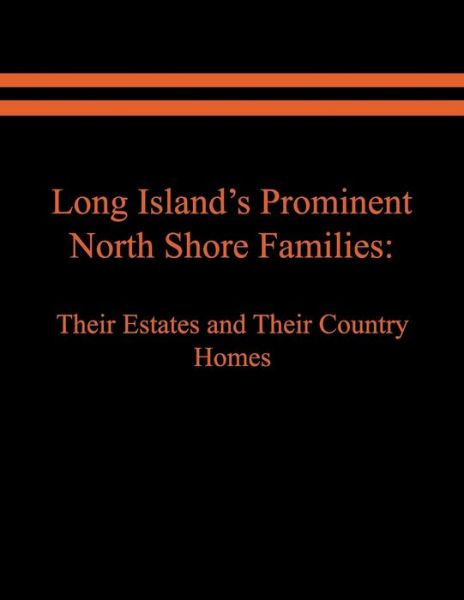 Cover for Raymond E Spinzia · Long Island's Prominent North Shore Families: Their Estates and Their Country Homes. Volume II - Long Island's Prominent North Shore Families (Paperback Book) (2019)