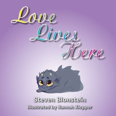 Cover for Steven Blonstein · Love Lives Here (Book) (2021)