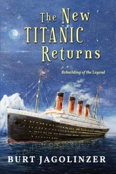 Cover for Burt Jagolinzer · New Titanic Returns (Book) (2023)