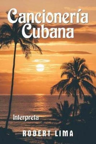 Cover for Robert Lima · Cancioneria Cubana (Paperback Book) (2017)