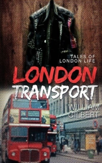 Cover for William Gilbert · London Transport (Paperback Book) (2017)