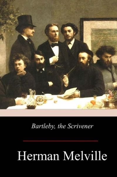 Bartleby, the Scrivener - Herman Melville - Bøger - Createspace Independent Publishing Platf - 9781974208715 - 9. august 2017