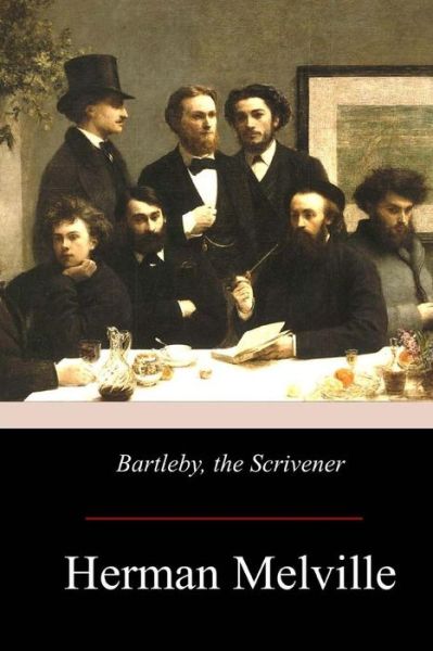 Bartleby, the Scrivener - Herman Melville - Books - Createspace Independent Publishing Platf - 9781974208715 - August 9, 2017