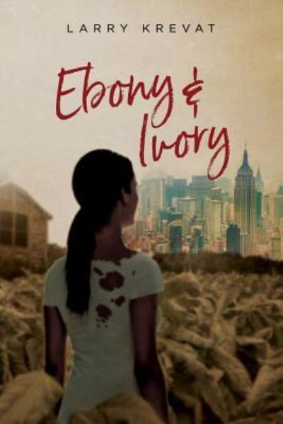 Ebony & Ivory - Larry Krevat - Books - Createspace Independent Publishing Platf - 9781974224715 - December 13, 2017