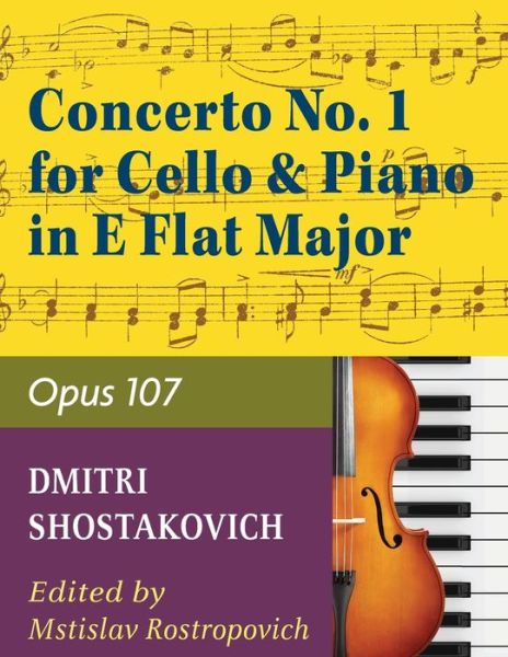 Concerto No. 1, Op. 107 By Dmitri Shostakovich. Edited By Rostropovich. For Cello and Piano Accompaniment. 20th Century. Difficulty: Difficult. Instrumental Solo Book. Composed 1959. - - Livros - Allegro Editions - 9781974899715 - 20 de agosto de 2019