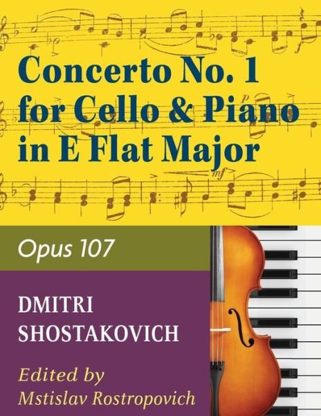 Cover for Concerto No. 1, Op. 107 By Dmitri Shostakovich. Edited By Rostropovich. For Cello and Piano Accompaniment. 20th Century. Difficulty: Difficult. Instrumental Solo Book. Composed 1959. (Paperback Book) (2019)