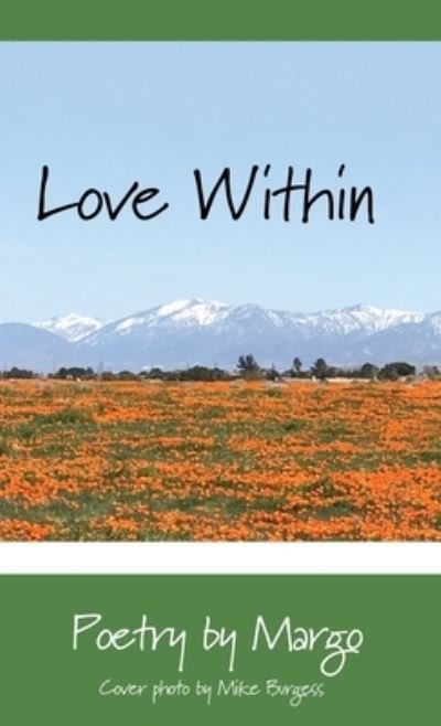 Love Within - Poetry by Margo - Bücher - Outskirts Press - 9781977252715 - 14. Februar 2022