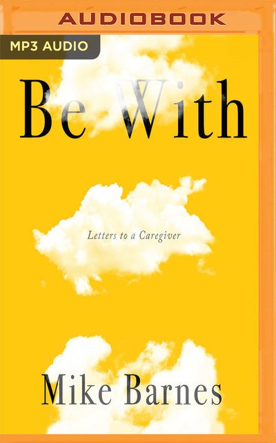Cover for Mike Barnes · Be with (Audiobook (CD)) (2019)