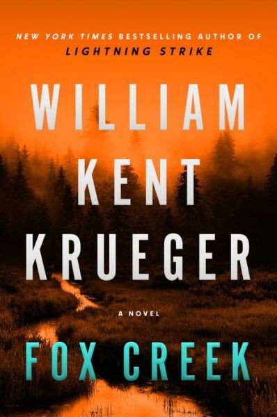 Cover for William Kent Krueger · Fox Creek: A Novel - Cork O'Connor Mystery Series (Hardcover Book) (2022)