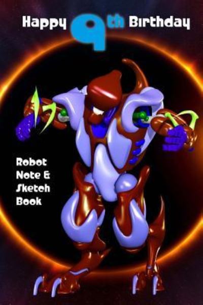 Cover for Montpelier Publishing · Happy 9th Birthday Robot Note and Sketch Book (Paperback Book) (2018)