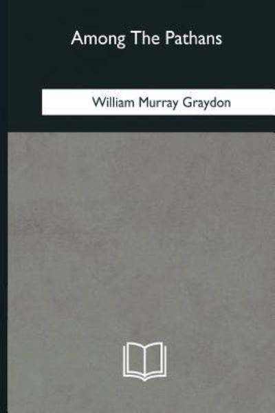 Cover for William Murray Graydon · Among The Pathans (Paperback Book) (2018)