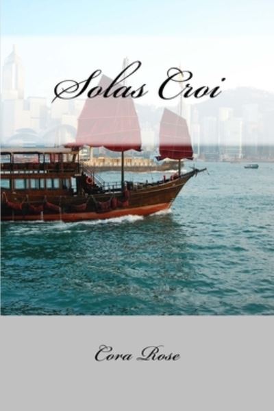 Cover for Cora Rose · Solas Croi (Paperback Book) (2018)