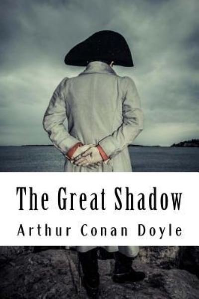 Cover for Arthur Conan Doyle · The Great Shadow (Paperback Book) (2018)