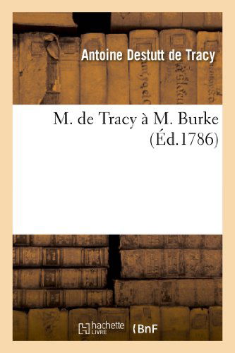 Cover for Antoine Louis Claude Destutt De Tracy · M. De Tracy a M. Burke (Paperback Book) (2013)