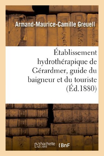 Cover for Greuell-a-m-c · Etablissement Hydrotherapique De Gerardmer, Guide Du Baigneur et Du Touriste (Pocketbok) [French edition] (2013)