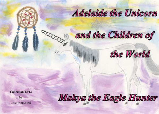 Cover for Becuzzi · Adelaide the Unicorn and the Ch (Book)