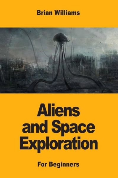 Cover for Brian Williams · Aliens and Space Exploration: For Beginners (Paperback Book) (2019)