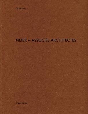 Meier + Associes Architectes - Heinz Wirz - Książki - Quart Publishers - 9783037611715 - 27 lutego 2019