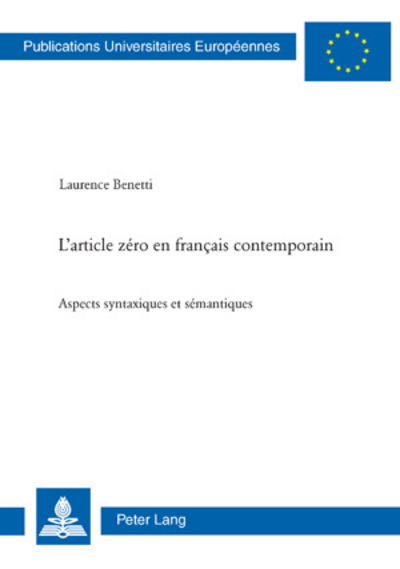 Cover for Benetti Laurence Benetti · L'article zero en francais contemporain: Aspects syntaxiques et semantiques (Paperback Book) (2008)