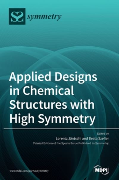 Cover for Lorentz Jantschi · Applied Designs in Chemical Structures with High Symmetry (Hardcover Book) (2020)