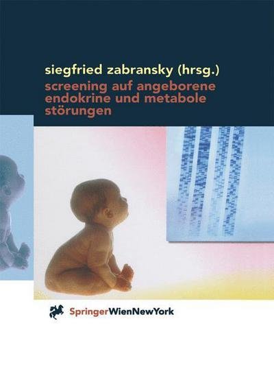 Cover for Zabransky  Siegfried · Screening Auf Angeborene Endokrine Und Metabole Stoerungen: Methoden, Anwendung Und Auswertung (Gebundenes Buch) [2001 edition] (2001)