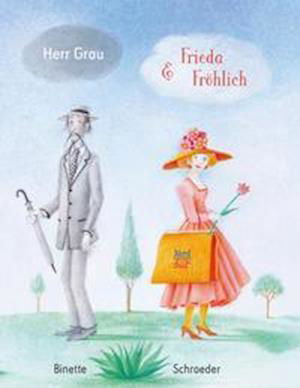 Herr Grau & Frieda Fröhlich - Binette Schroeder - Kirjat - NordSüd Verlag AG - 9783314105715 - perjantai 27. elokuuta 2021