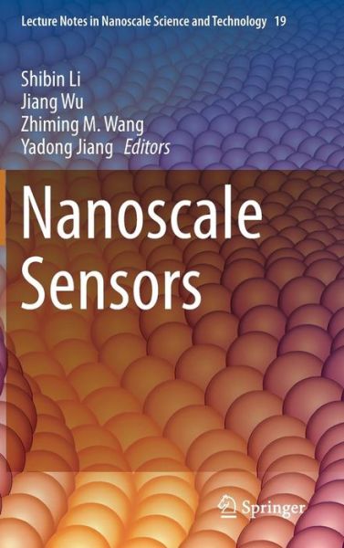 Cover for Shibin Li · Nanoscale Sensors - Lecture Notes in Nanoscale Science and Technology (Hardcover Book) [2013 edition] (2014)