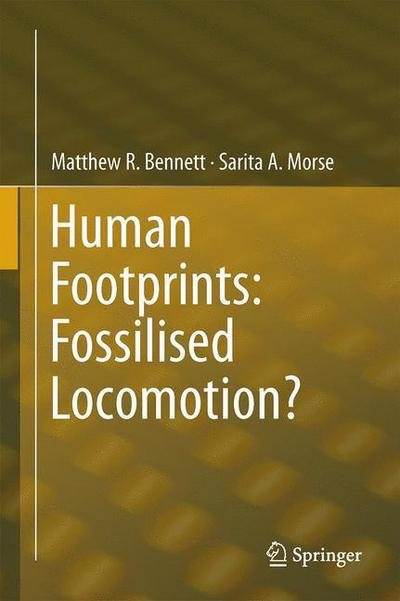 Matthew R. Bennett · Human Footprints: Fossilised Locomotion? (Gebundenes Buch) [2014 edition] (2014)