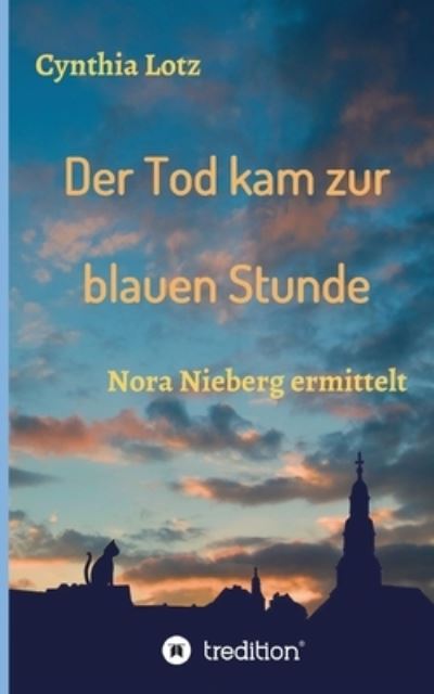Cover for Cynthia Lotz · Der Tod kam zur blauen Stunde (Paperback Book) (2021)