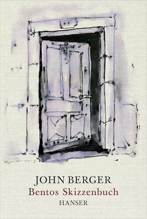 Cover for John Berger · Bentos Skizzenbuch (Hardcover Book) (2013)