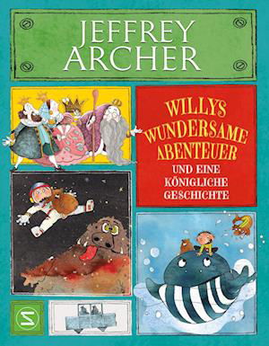 Willys wundersame Abenteuer und eine königliche Geschichte - Jeffrey Archer - Bücher - Schneiderbuch - 9783505150715 - 25. Oktober 2022