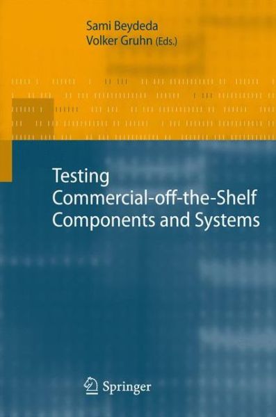 Cover for Sami Beydeda · Testing Commercial-off-the-Shelf Components and Systems (Hardcover Book) [2005 edition] (2004)