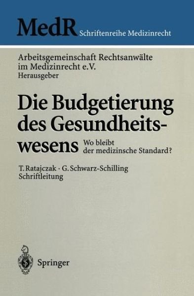 Cover for Arbeitsgemeinschaft Rechtsanwalte Im Medizinrecht E V · Die Budgetierung Des Gesundheitswesens - Medr Schriftenreihe Medizinrecht (Pocketbok) (1997)