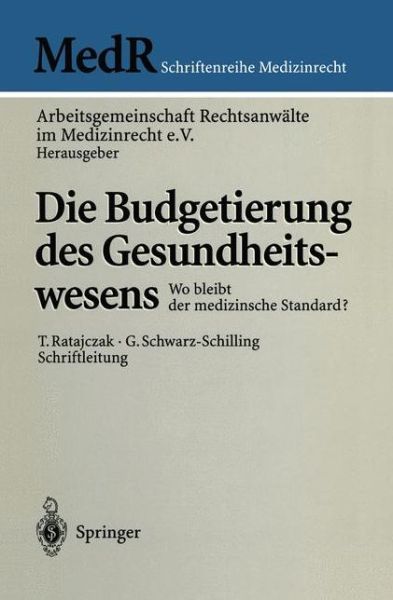 Cover for Arbeitsgemeinschaft Rechtsanwalte Im Medizinrecht E V · Die Budgetierung Des Gesundheitswesens - Medr Schriftenreihe Medizinrecht (Taschenbuch) (1997)