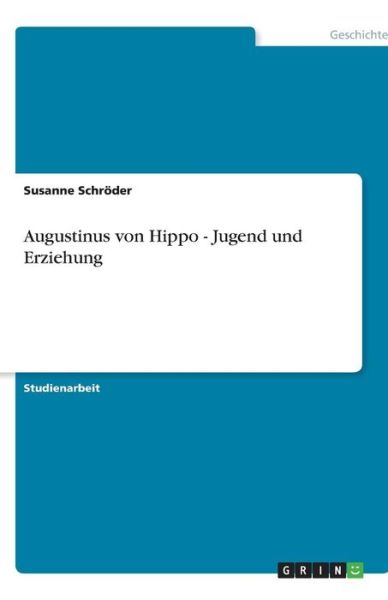 Cover for Schröder · Augustinus von Hippo - Jugend (Book) [German edition] (2013)