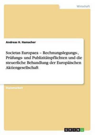 Societas Europaea - Rechnungslegungs-, - Andreas H Hamacher - Books - Grin Verlag Gmbh - 9783638779715 - September 26, 2007