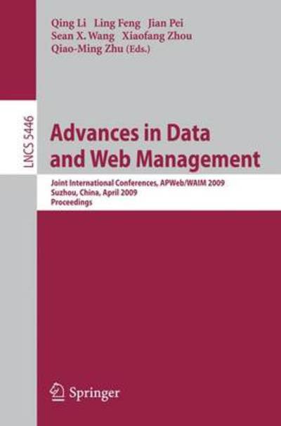 Cover for Qing Li · Advances in Data and Web Management: Joint International Conferences, APWeb / WAIM 2009, Suzhou, China, April 2-4, 2009, Proceedings - Lecture Notes in Computer Science (Paperback Bog) [2009 edition] (2009)