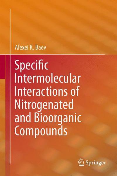 Cover for Alexei K. Baev · Specific Intermolecular Interactions of Nitrogenated and Bioorganic Compounds (Hardcover Book) [2014 edition] (2014)